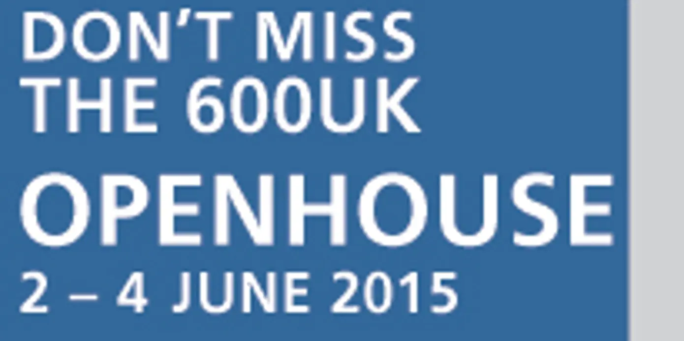 600 UK Openhouse - 2 to 4 June 2015 600 UK Openhouse - 2 to 4 June 2015